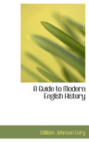 A Guide to Modern English History