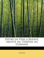 Épître en Vers a Bouffé, Artiste du Théâtre du Gymnase
