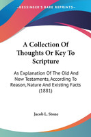 A Collection Of Thoughts Or Key To Scripture