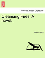 Cleansing Fires. a Novel.