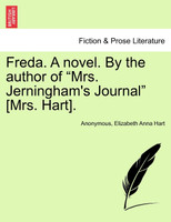 Freda. A novel. By the author of "Mrs. Jerningham's Journal" [Mrs. Hart].