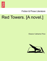 Red Towers. [A novel.] Vol. II