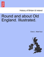 Round and about Old England. Illustrated.