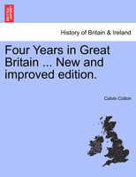 Four Years in Great Britain ... New and improved edition.