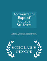 Acquaintance Rape of College Students - Scholar's Choice Edition