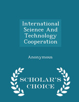 International Science And Technology Cooperation - Scholar's Choice Edition