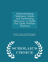 Understanding Substance Abuse and Facilitating Recovery