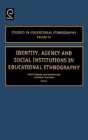 Identity, Agency and Social Institutions in Educational Ethnography