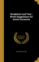Breakfasts and Teas ; Novel Suggestions for Social Occasions