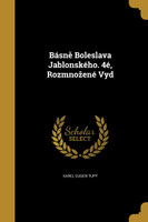 Básně Boleslava Jablonského. 4é, Rozmnožené Vyd