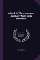A Book Of Christmas And Epiphany With Daily Devotions