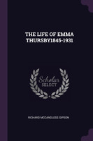 THE LIFE OF EMMA THURSBY1845-1931