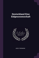 Deutschland Eine Eidgenossenschaft