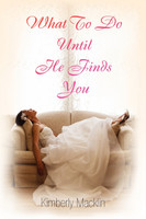 What to Do Until He Finds You