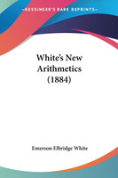 White's New Arithmetics (1884)