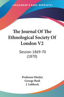 The Journal Of The Ethnological Society Of London V2