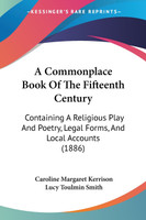 A Commonplace Book Of The Fifteenth Century