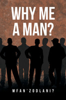 Why Me a Man?