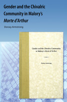 Gender and the Chivalric Community in Malory's Morte D'Arthur