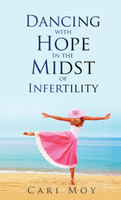 Dancing with Hope in the Midst of Infertility