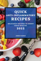 QUICK ANTI-INFLAMMATORY RECIPES 2022