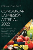 COMO BAJAR LA PRESIÓN ARTERIAL 2022
