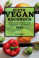 SUPER VEGANES KOCHBUCH 2022