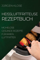 HEIßLUFTFRITTEUSE  REZEPTBUCH