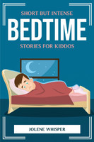 SHORT BUT INTENSE BEDTIME STORIES FOR KIDDOS
