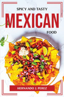 SPICY AND TASTY MEXICAN FOOD