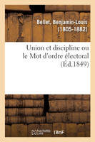 Union et discipline ou le Mot d'ordre électoral