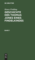 Geschichte des Thomas Jones eines Findelkindes