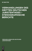 Verhandlungen des Dritten Deutschen Juristentages - Stenographische Berichte