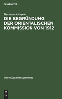 Die Begründung der orientalischen Kommission von 1912