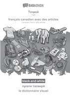 BABADADA black-and-white, Tajik (in cyrillic script) - français canadien avec des articles, visual dictionary (in cyrillic script) - le dictionnaire visuel