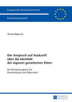 Der Anspruch auf Auskunft ueber die Identitaet der eigenen genetischen Eltern