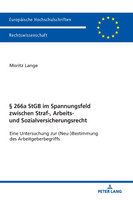 § 266a StGB im Spannungsfeld zwischen Straf-, Arbeits- und Sozialversicherungsrecht