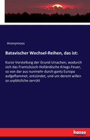 Batavischer Wechsel-Reihen, das ist