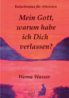 Mein Gott, warum habe ich Dich verlassen?