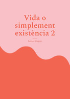 Vida o simplement existència 2