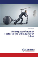 The Impact of Human Factor in the Oil Industry in Libya