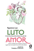 Luto é outra palavra para falar de amor