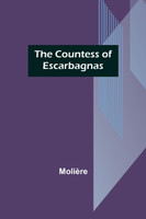 The Countess of Escarbagnas