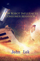 How Robot Influences Consumer behavior