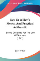 Key To Willett's Mental And Practical Arithmetic