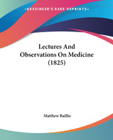 Lectures And Observations On Medicine (1825)