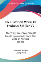 The Historical Works Of Frederick Schiller V2