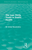 The Last Thirty Years in Public Health (Routledge Revivals)