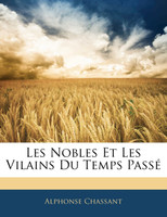 Les Nobles Et Les Vilains Du Temps Passé