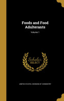 Foods and Food Adulterants; Volume 1